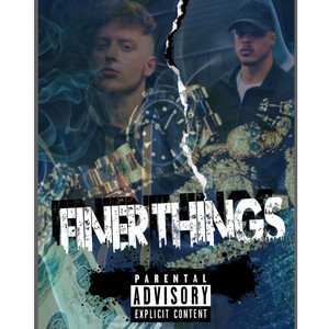 Finer Things (Explicit)