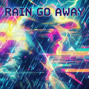 rain go away