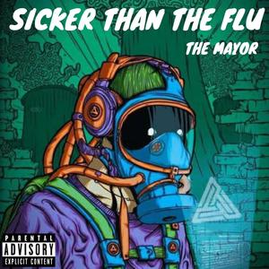 sicker than the flu (explicit)