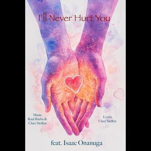 I'll Never Hurt You (feat. Isaac Onanuga)