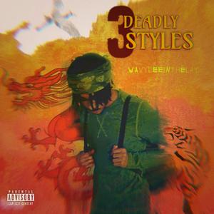 3 Deadly Styles (Explicit)