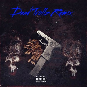 Dead Trollz Remix (feat. BBA Murda) [Explicit]