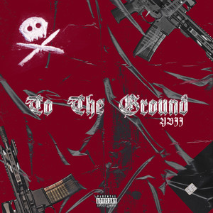 To The Ground (Explicit)