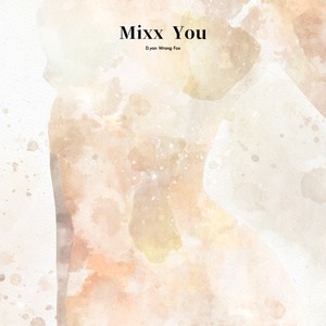 Mixx You