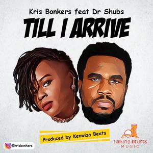 Till I arrive feat (feat. Dr Shubs)