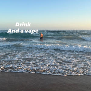 Scott White - Drink and a Vape