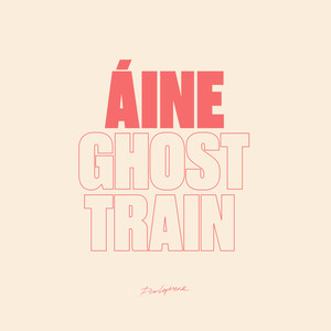 Aine - Ghost Train