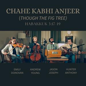 Chahe Kabhi Anjeer