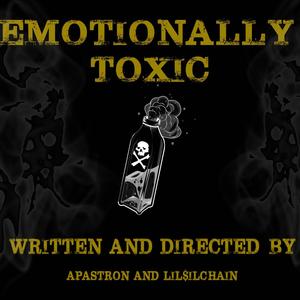 Emotionally Toxic (feat. Lil$ilchain)