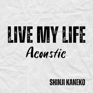 Live My Life (Acoustic)