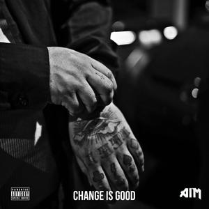 CHANGE IS GOOD (Explicit)