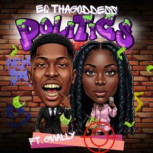Politics (feat. G’Mally) (Explicit)