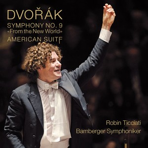 DVOŘÁK, A.: Symphony No. 9, "From the New World" / Suite, "American" (Bamberg Symphony, Ticciati)