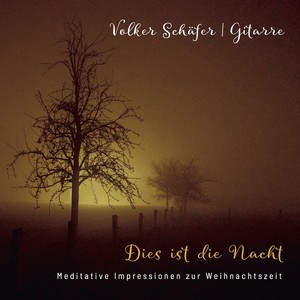 Dies ist die Nacht (Meditative Impressionen zur Weihnachtszeit)