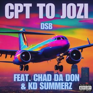 CPT TO JOZI (feat. Chad Da Don & Kd Summerz) [Explicit]