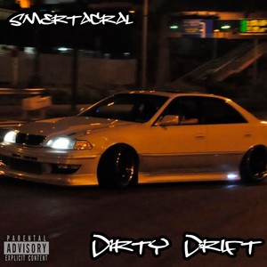 Dirty Drift (Explicit)