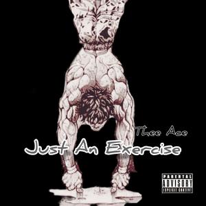 Just An Exercize (Freestyle) [Explicit]