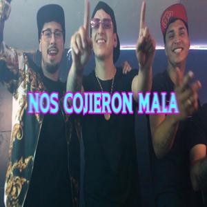 Nos cojieron mala