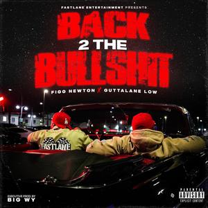 BACK 2 THE BULLSHIT (Explicit)