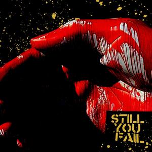 Still You Fail (Explicit)