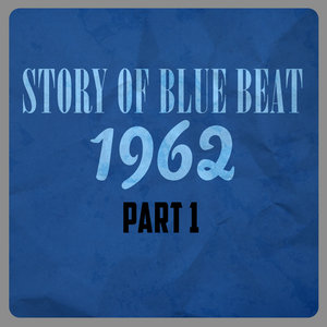 Story of Bluebeat 1962 Part 1