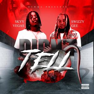 Didnt Tell (feat. SwizzyGee) (Explicit)