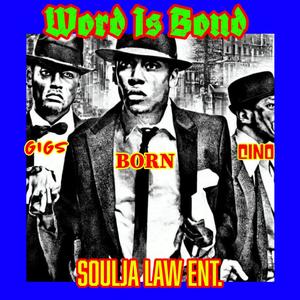 Word Is Bond (feat. Gigs & Cino) (Explicit)
