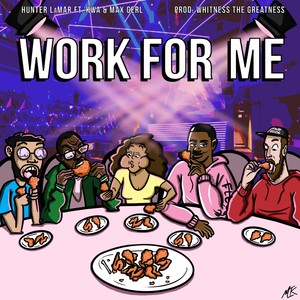 Work for Me (feat. KWA & Max Gerl)