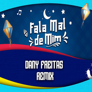 Fala Mal de Mim (Dany Freitas Remix)