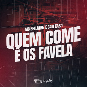 Quem Come É Os Favela (Explicit)