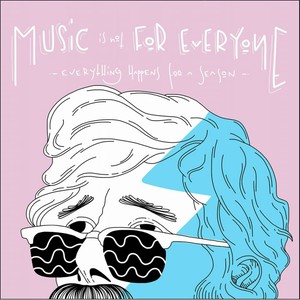 Music Is Not for Everyone (Everything Happens for a Season) [Explicit]