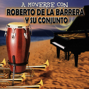 A Moverse Con Roberto de la Barrera y Su Conjunto