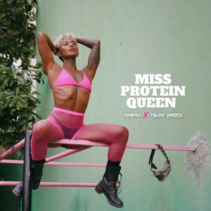 MISS PROTEIN QUEEN (Explicit)