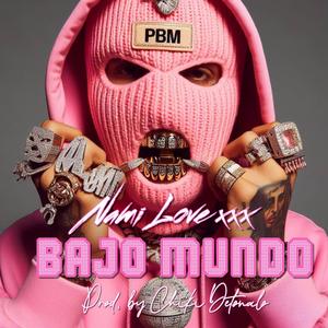Bajo Mundo (feat. Nami Love xxx)