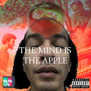 The Mind Is the Apple (Explicit)