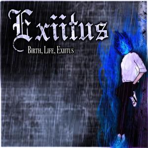 Birth, Life, Exiitus (Explicit)