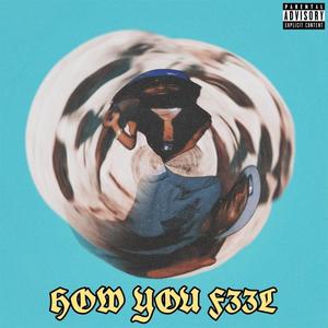 How you feel (feat. ELZEE) [Explicit]