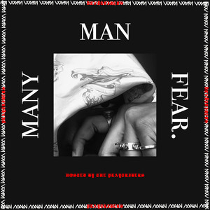 MANY MAN FEAR.
