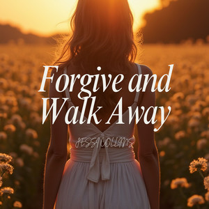 Forgive and Walk Away