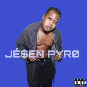 Jésen Pyro (Explicit)