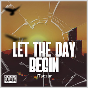 Let the Day Begin (Explicit)