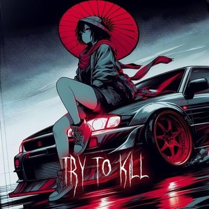 Try to Kill (Explicit)