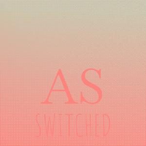 As Switched