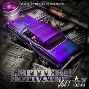 MobTies Enterprises & Big Stew Present - Gritters Motivation Vol. 1 (2015)