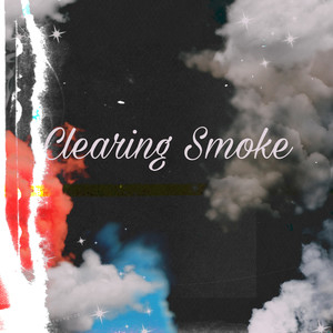 Clearing Smoke (Explicit)