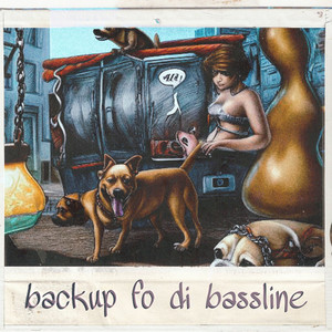 Back up fo Di Bassline