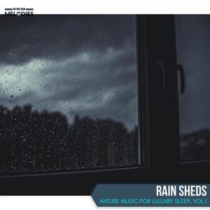 Rain Sheds - Nature Music for Lullaby Sleep, Vol.1