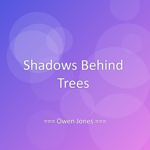 Shadows Behind Trees