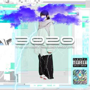3020(feat. Did It, Thwaglord & Whole Lotta) (Explicit)