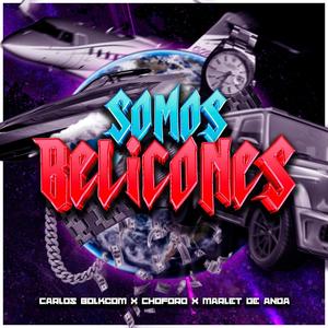 Somos Belicones (feat. Choforo & Marlet De Anda) [Explicit]